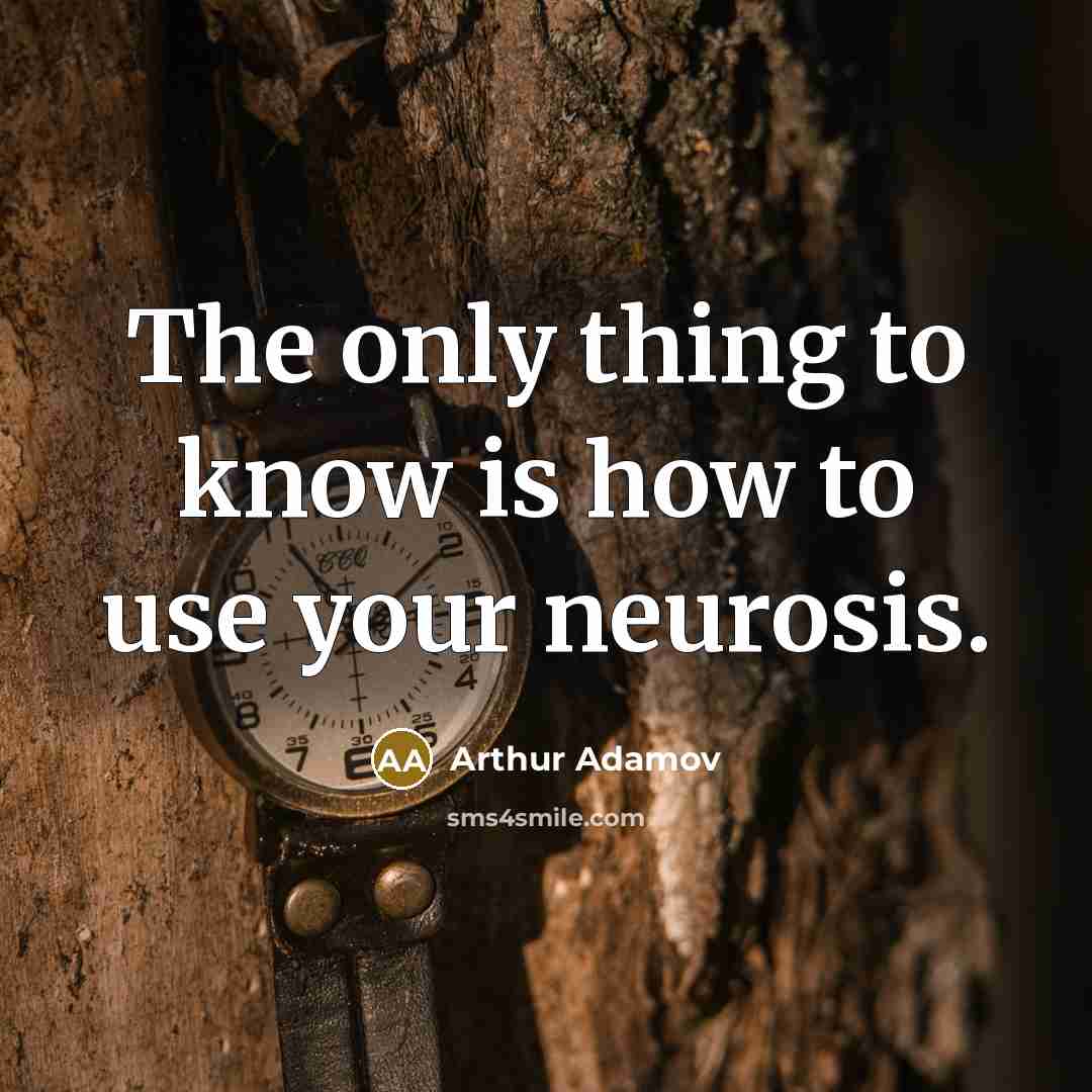 “The only thing to know is how to use your…” quote by Arthur Adamov