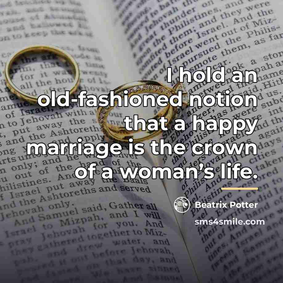 “I hold an old-fashioned notion that a happy marriage is…” quote by Beatrix Potter