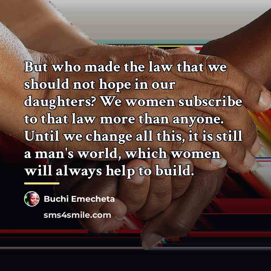 “But who made the law that we should not hope…” quote by Buchi Emecheta
