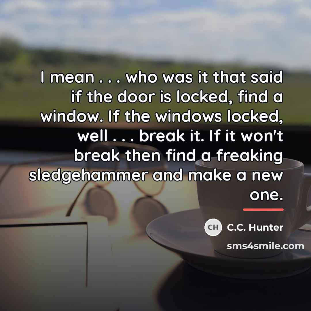 “I mean . . . who was it that said…” quote by C.C. Hunter