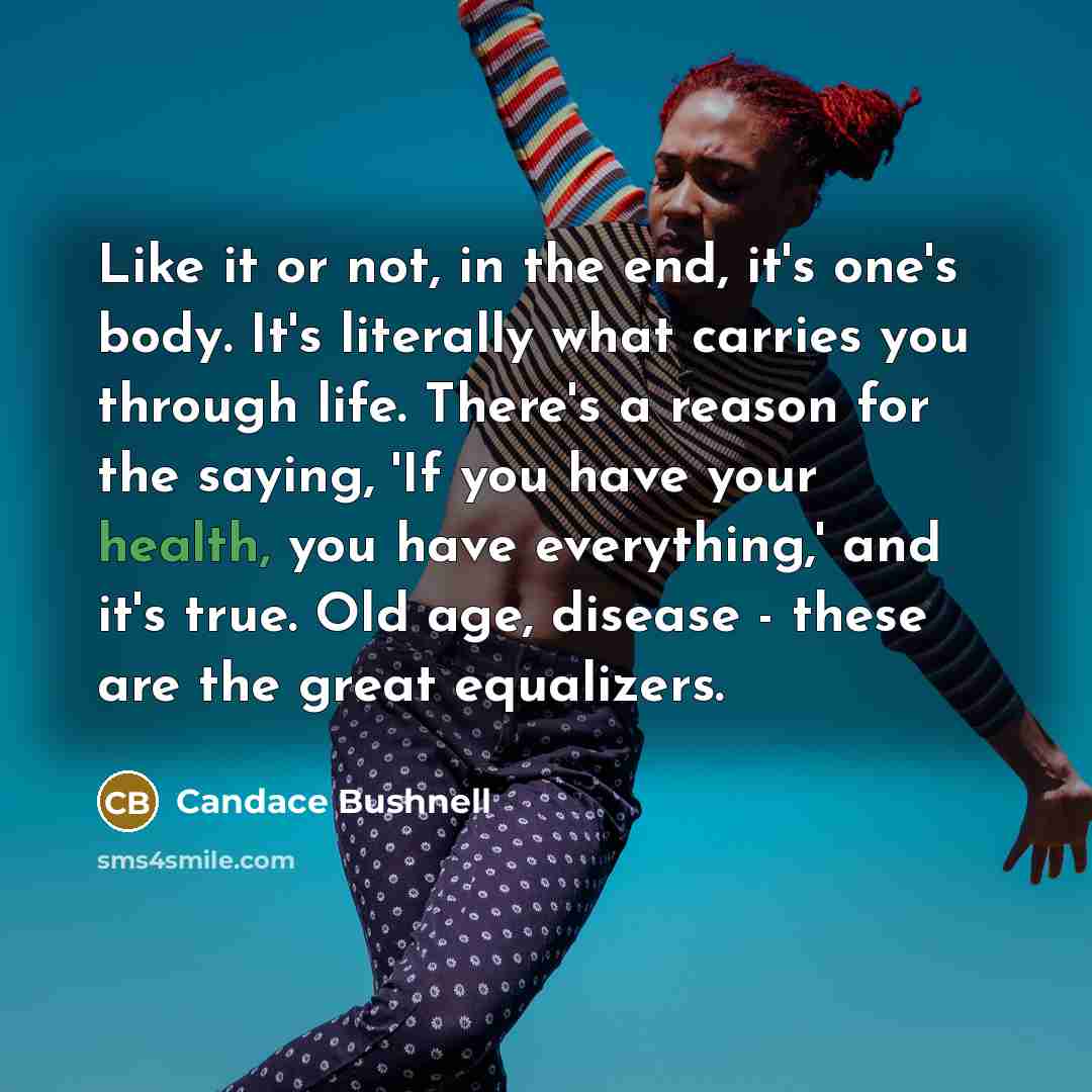 “Like it or not, in the end, it's one's body.…” quote by Candace Bushnell