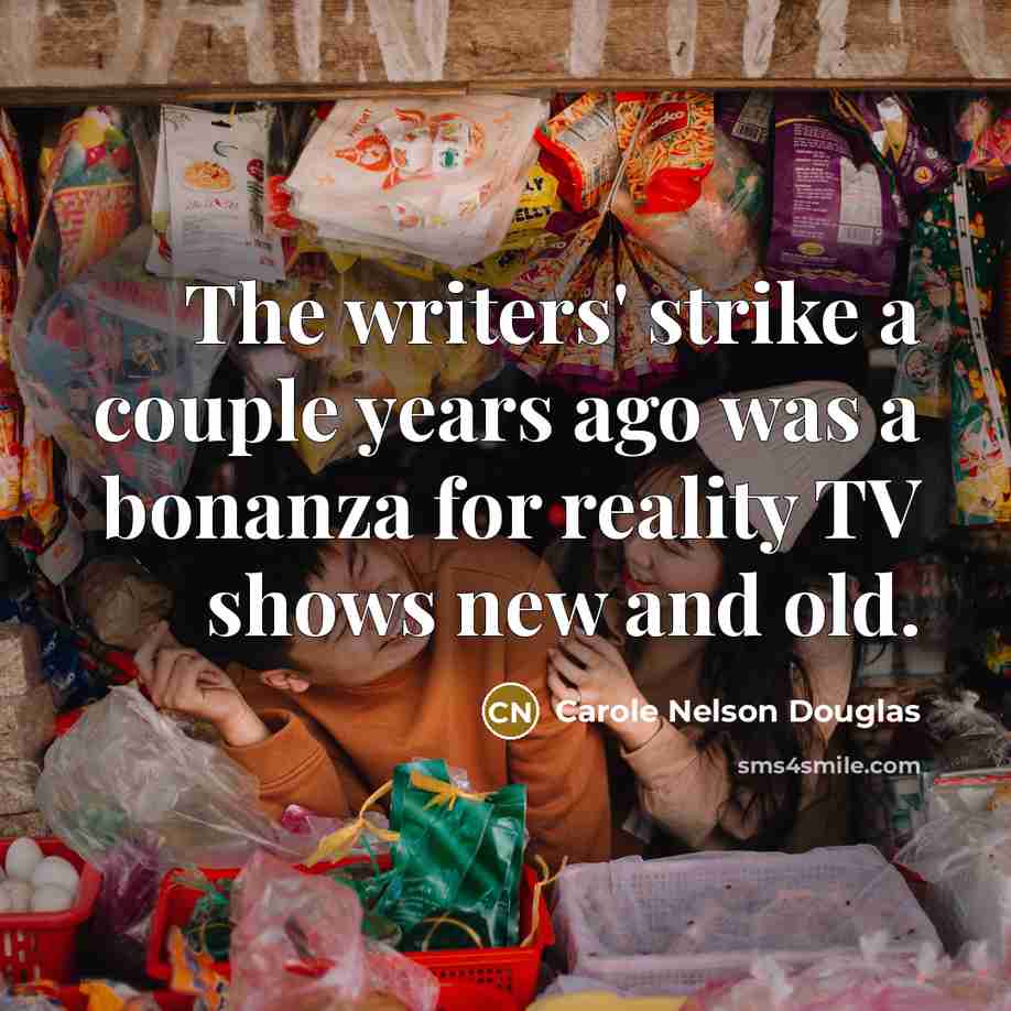 “The writers' strike a couple years ago was a bonanza…” quote by Carole Nelson Douglas