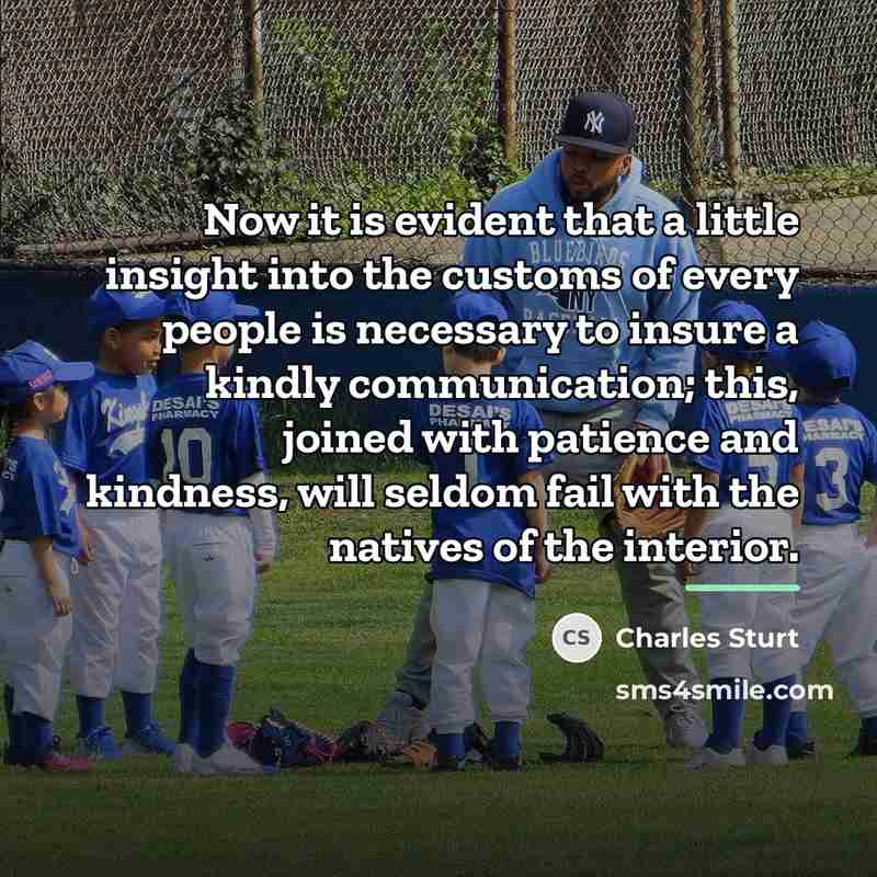“Now it is evident that a little insight into the…” quote by Charles Sturt