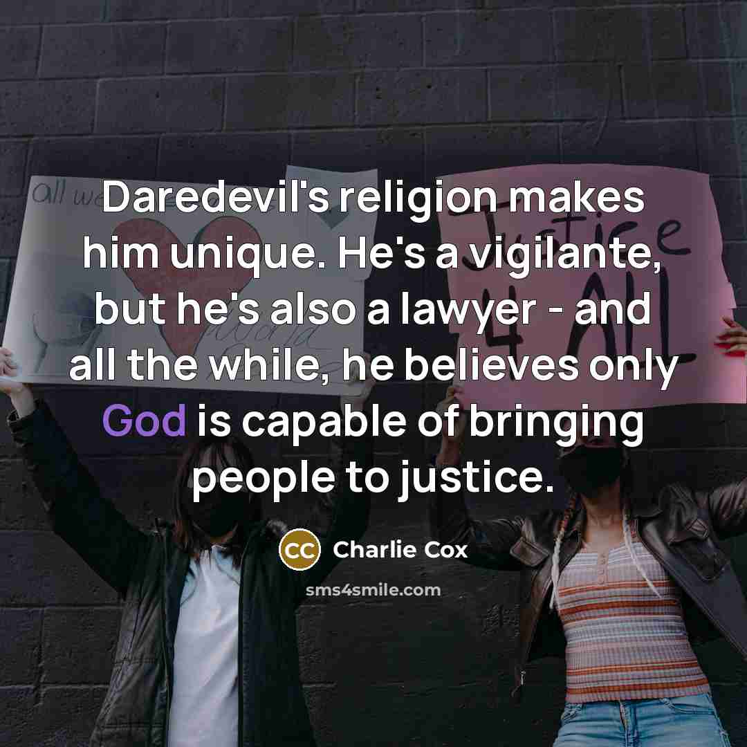“Daredevil's religion makes him unique. He's a vigilante, but he's…” quote by Charlie Cox