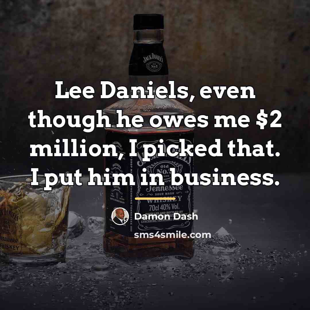 “Lee Daniels, even though he owes me $2 million, I…” quote by Damon Dash