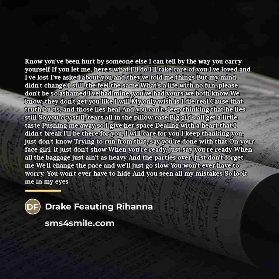 “Know you've been hurt by someone else I can tell…” quote by Drake Feauting Rihanna