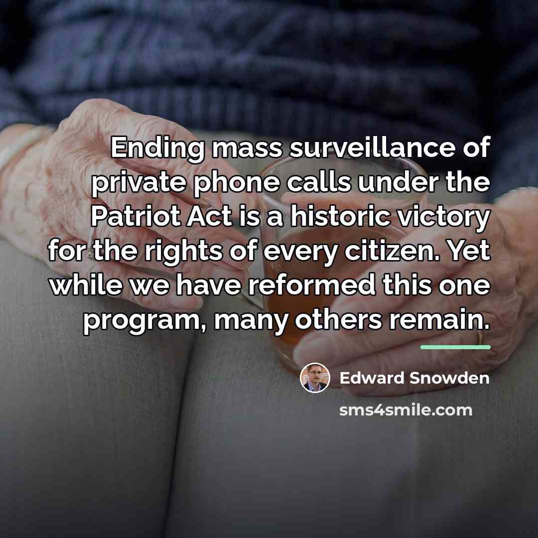 “Ending mass surveillance of private phone calls under the Patriot…” quote by Edward Snowden