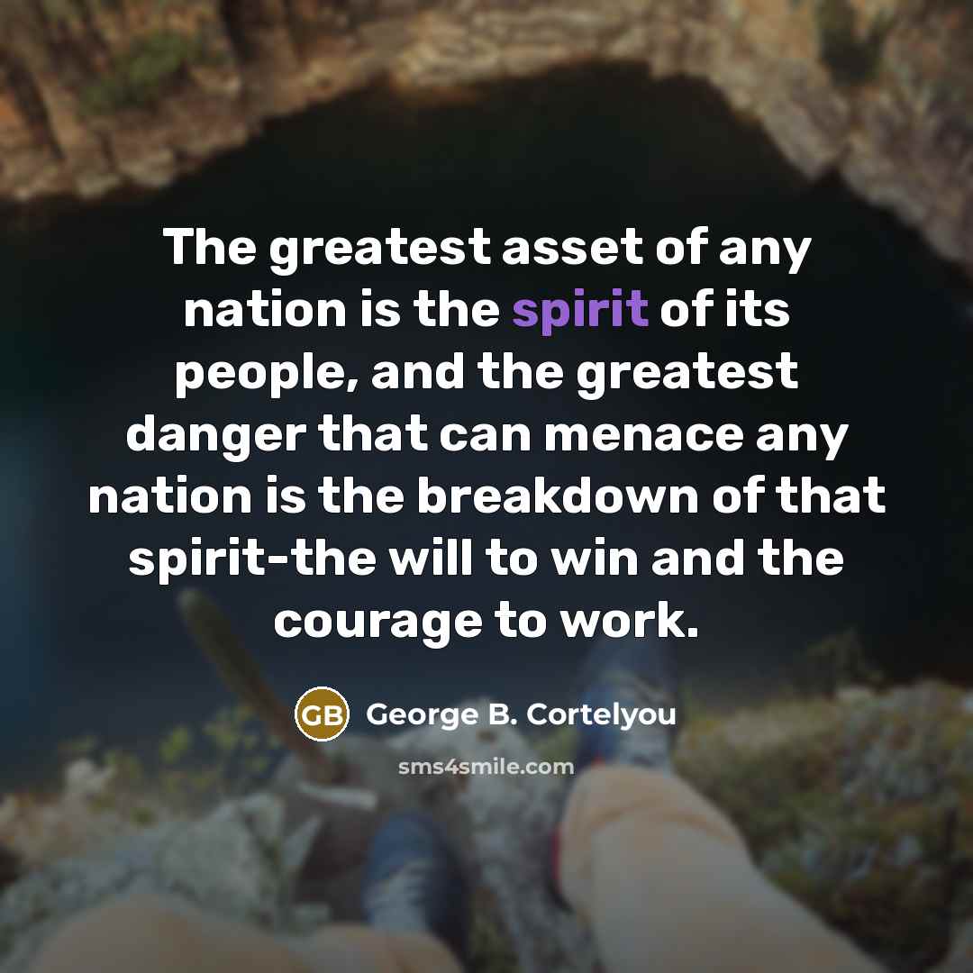 “The greatest asset of any nation is the spirit of…” quote by George B. Cortelyou