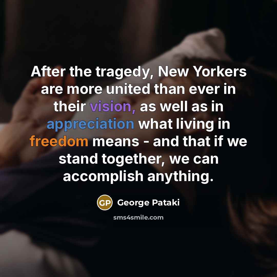 “After the tragedy, New Yorkers are more united than ever…” quote by George Pataki