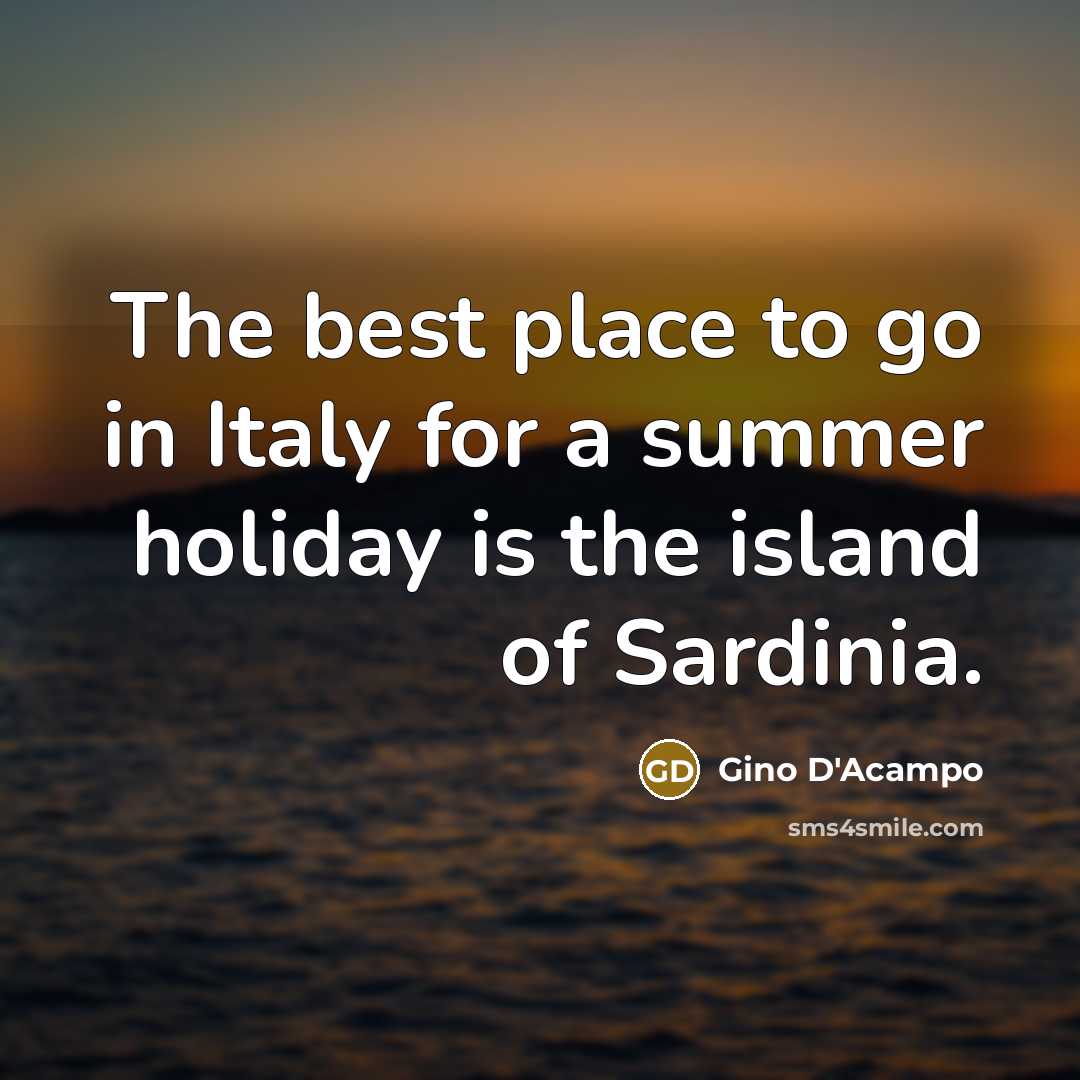 “The best place to go in Italy for a summer…” quote by Gino D'Acampo