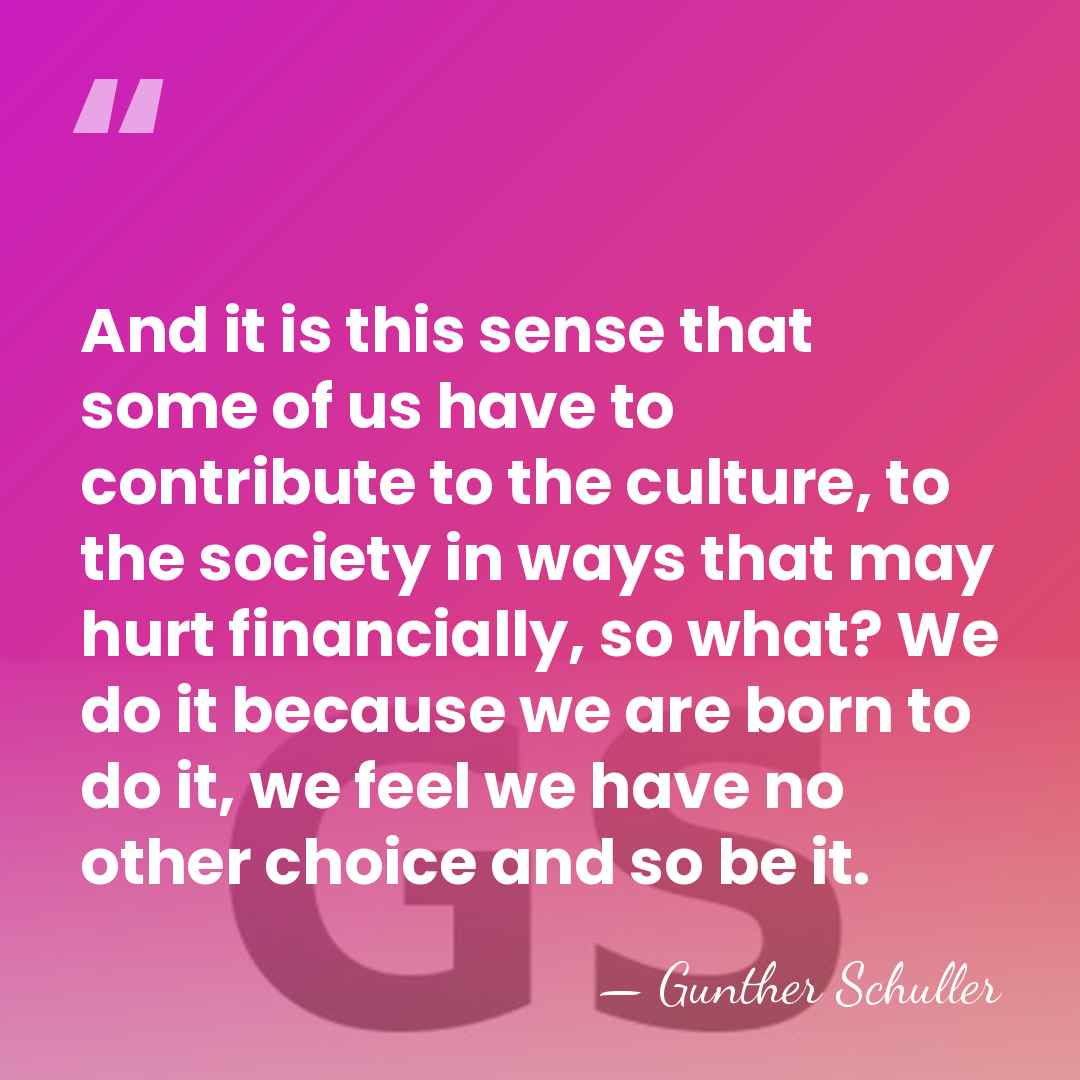 And it is this sense that some of us have to contribute&hellip; - Gunther Schuller