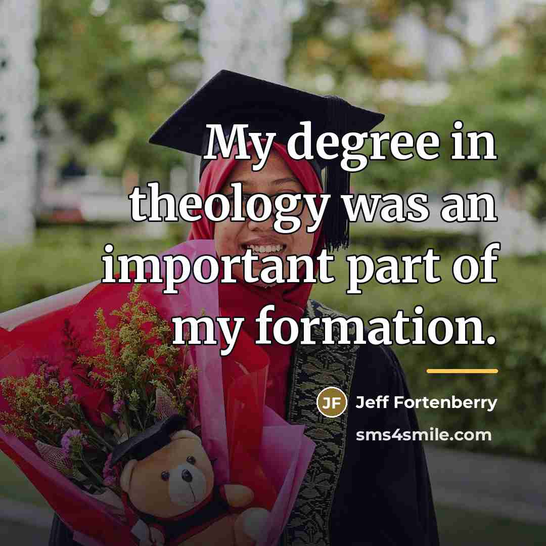 “My degree in theology was an important part of my…” quote by Jeff Fortenberry