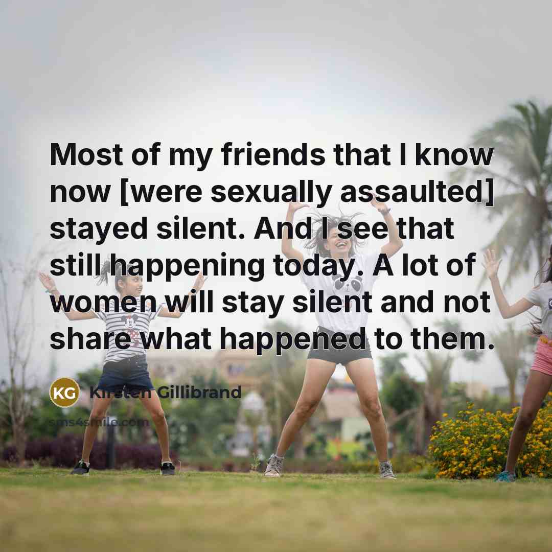 “Most of my friends that I know now [were sexually…” quote by Kirsten Gillibrand