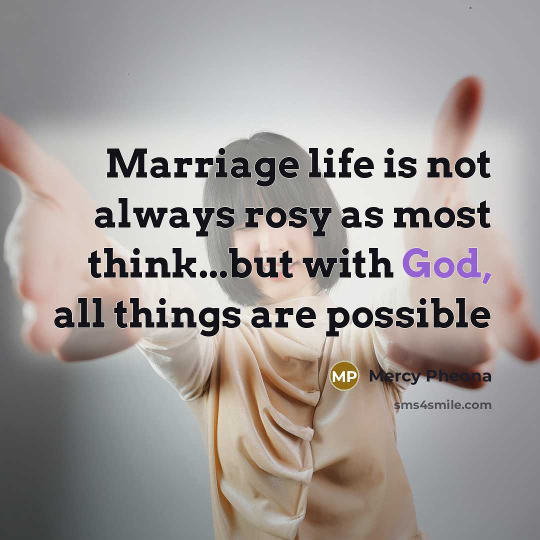 “Marriage life is not always rosy as most think...but with…” quote by Mercy Pheona
