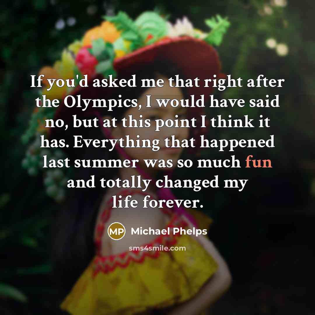 “If you'd asked me that right after the Olympics, I…” quote by Michael Phelps