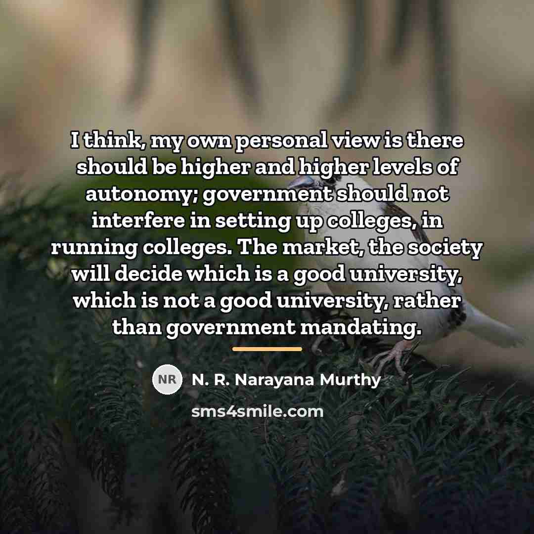 “I think, my own personal view is there should be…” quote by N. R. Narayana Murthy