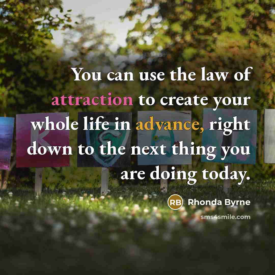 “You can use the law of attraction to create your…” quote by Rhonda Byrne