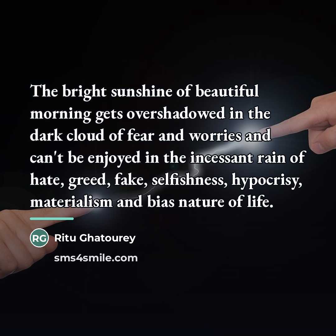 “The bright sunshine of beautiful morning gets overshadowed in the…” quote by Ritu Ghatourey