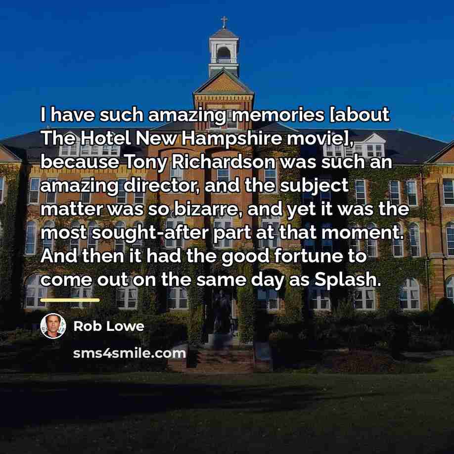 “I have such amazing memories [about The Hotel New Hampshire…” quote by Rob Lowe