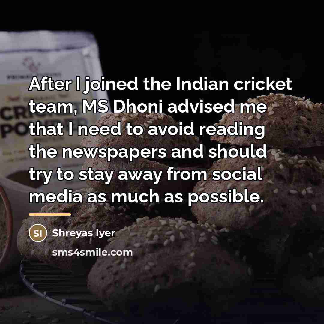 “After I joined the Indian cricket team, MS Dhoni advised…” quote by Shreyas Iyer