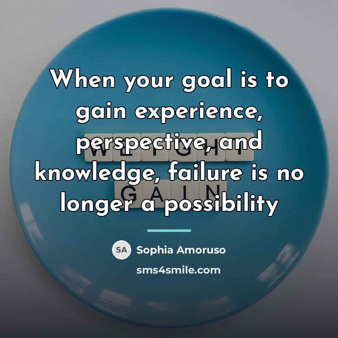 “When your goal is to gain experience, perspective, and knowledge,…” quote by Sophia Amoruso