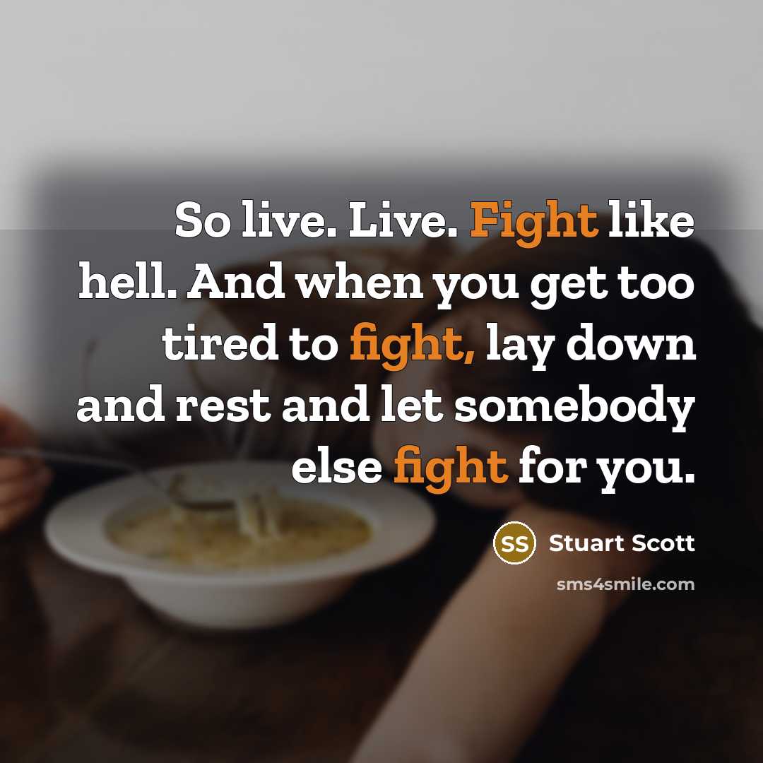 “So live. Live. Fight like hell. And when you get…” quote by Stuart Scott