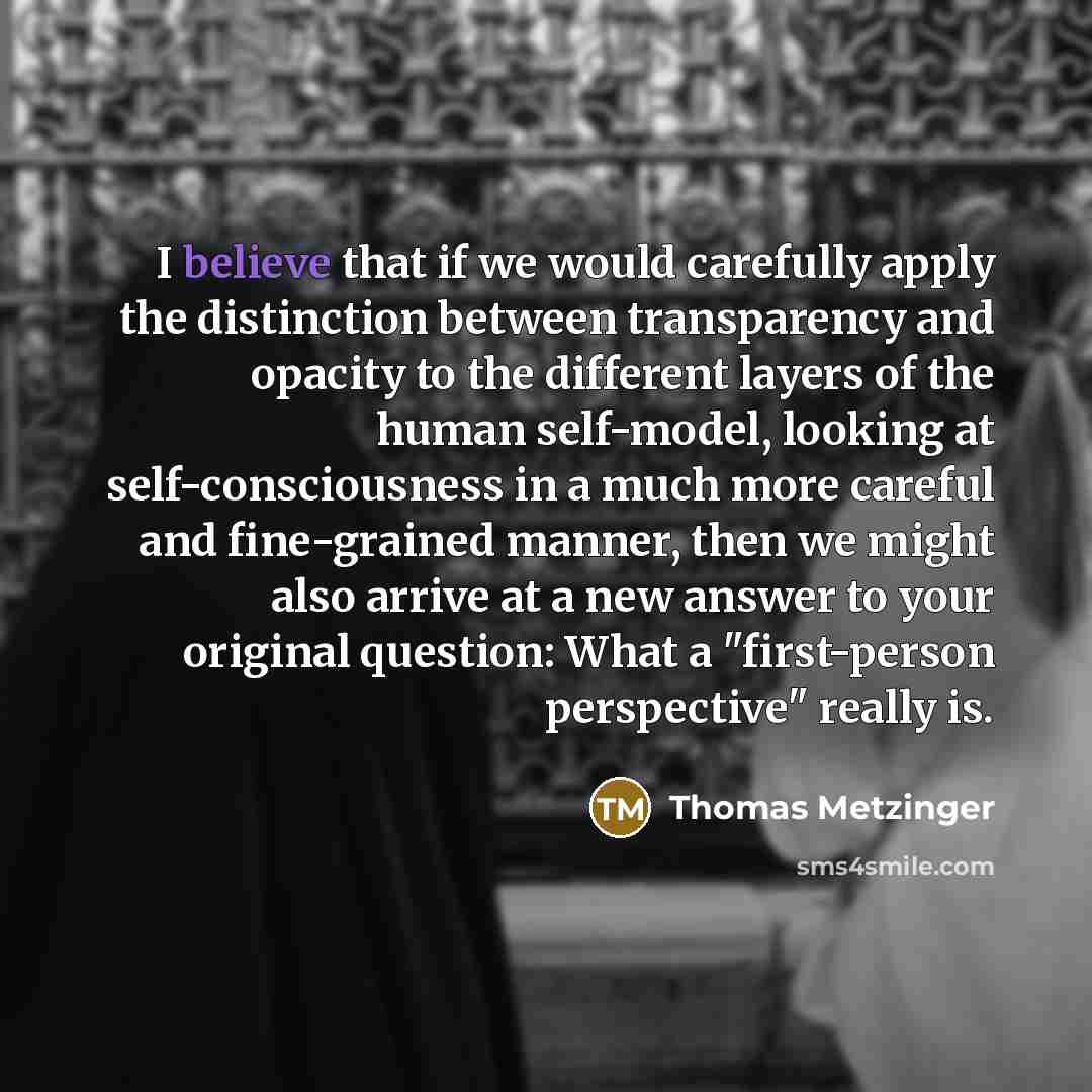 “I believe that if we would carefully apply the distinction…” quote by Thomas Metzinger