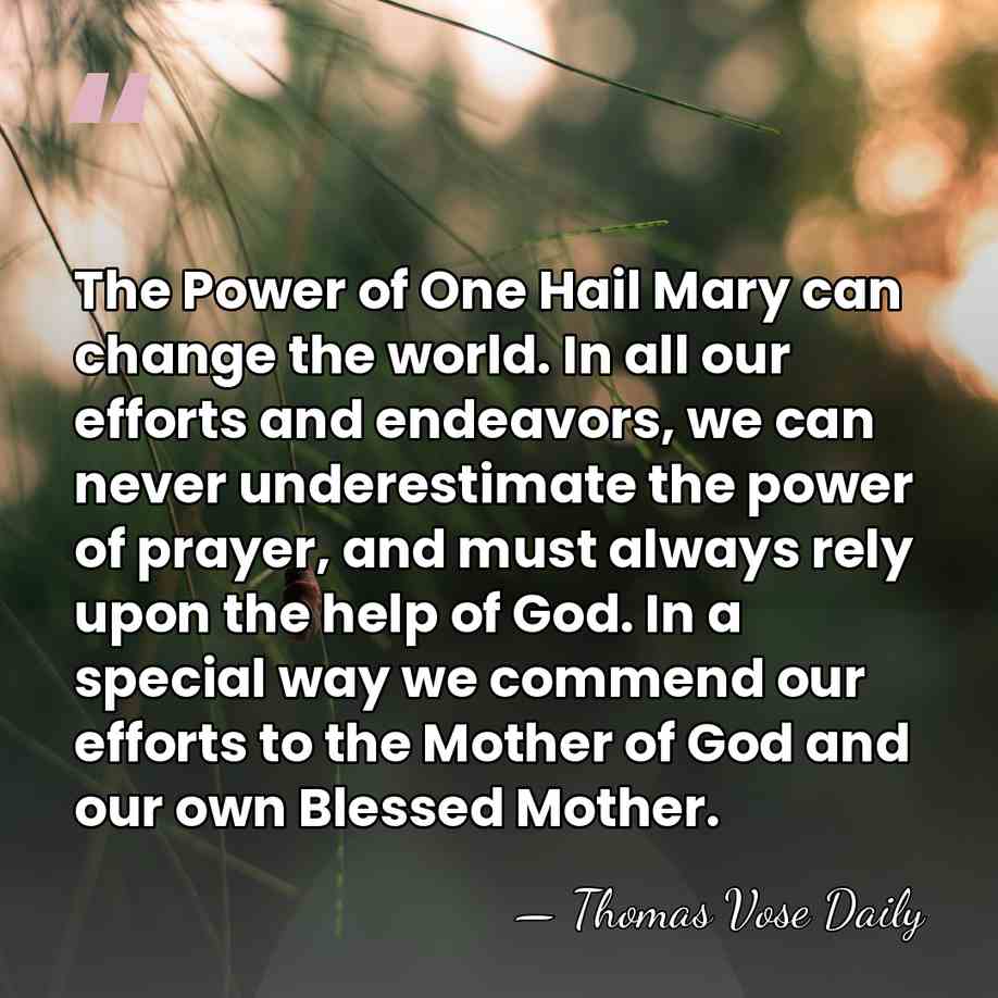 The Power of One Hail Mary can change the world. In all&hellip; - Thomas Vose Daily