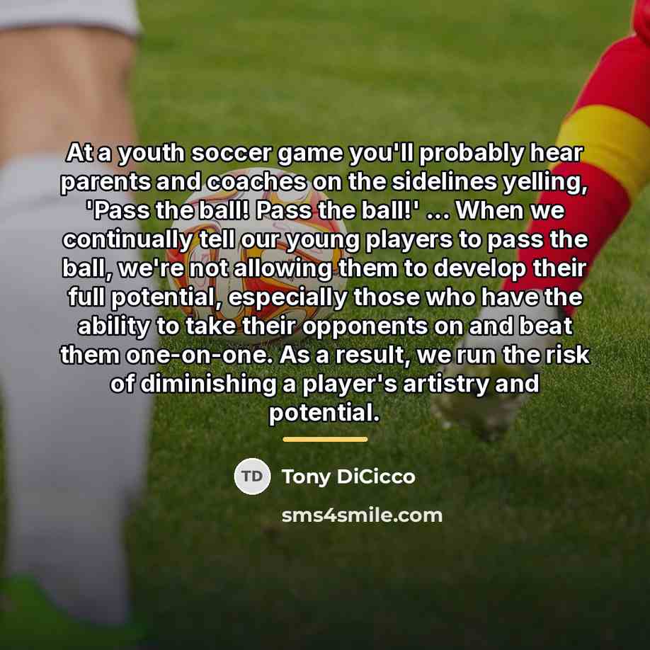 “At a youth soccer game you'll probably hear parents and…” quote by Tony DiCicco