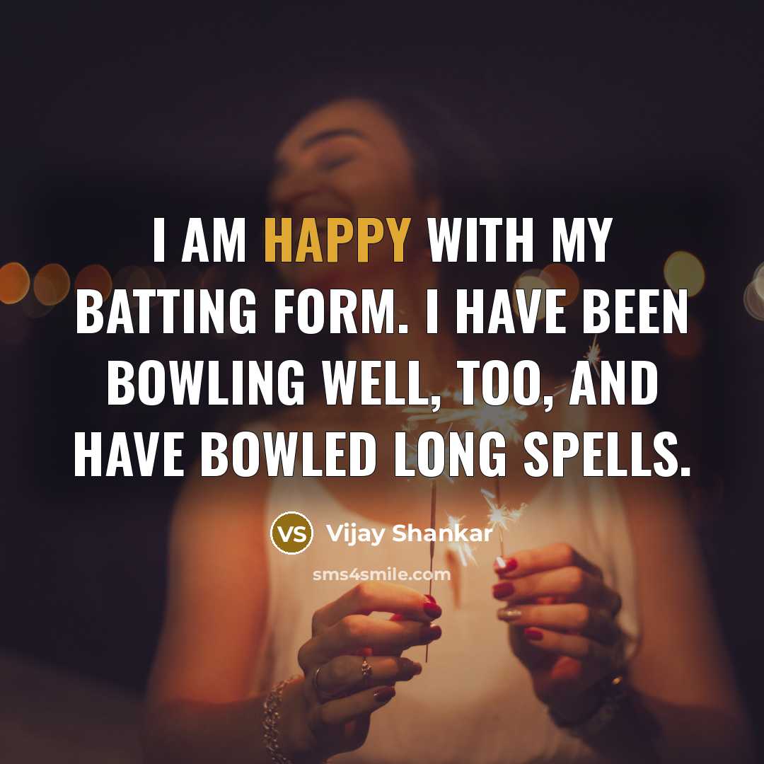 “I am happy with my batting form. I have been…” quote by Vijay Shankar