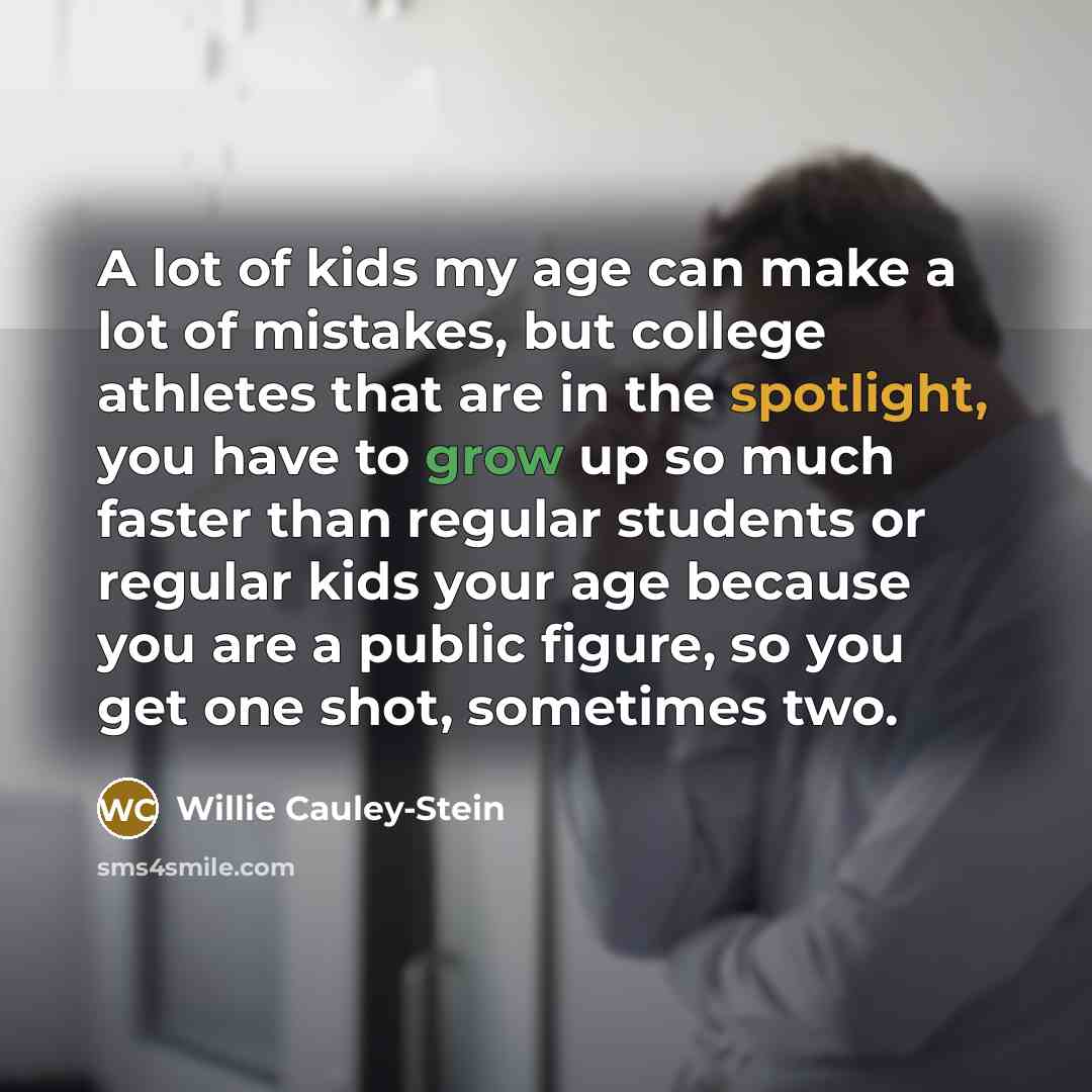 “A lot of kids my age can make a lot…” quote by Willie Cauley-Stein