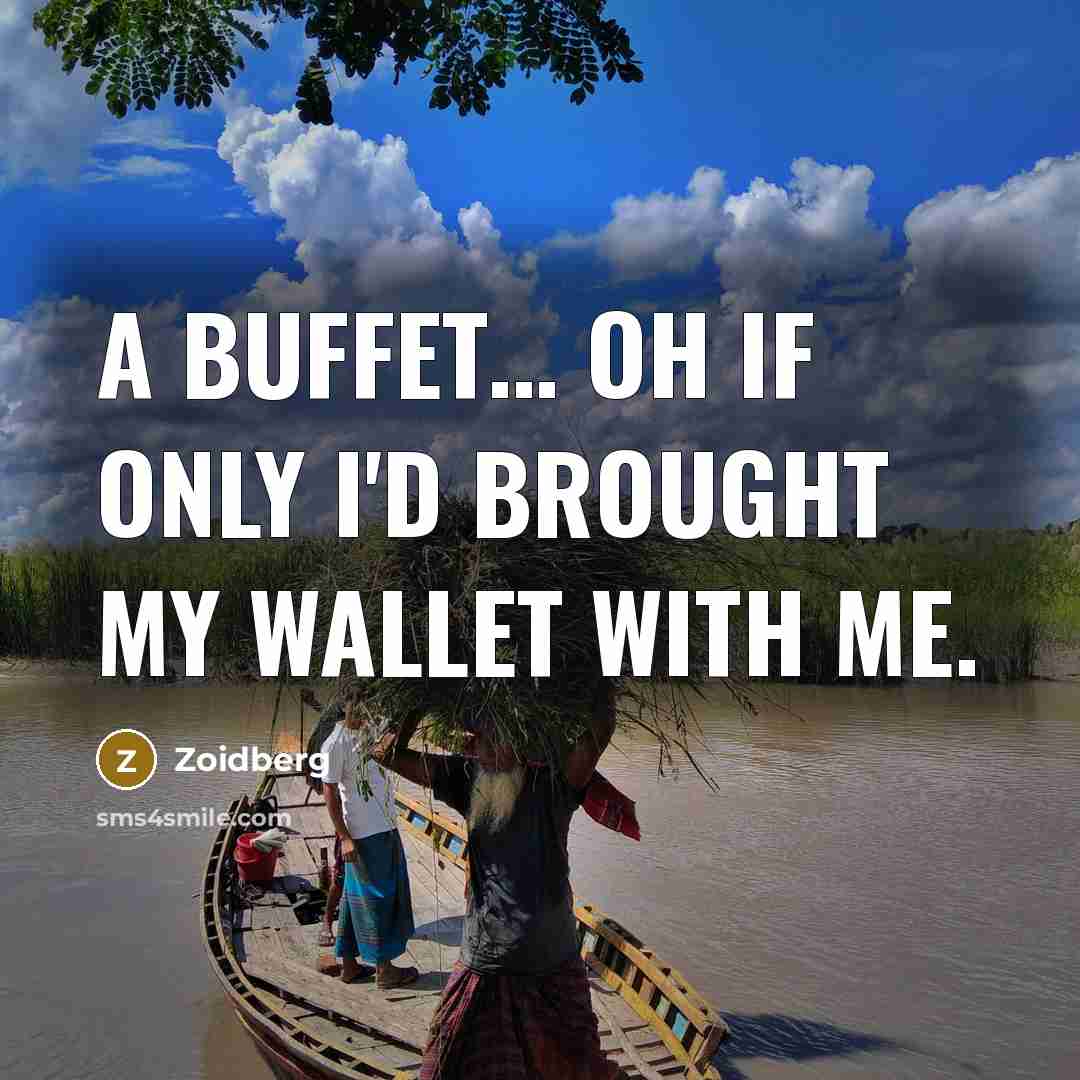 “A buffet.... oh if only I'd brought my wallet with…” quote by Zoidberg