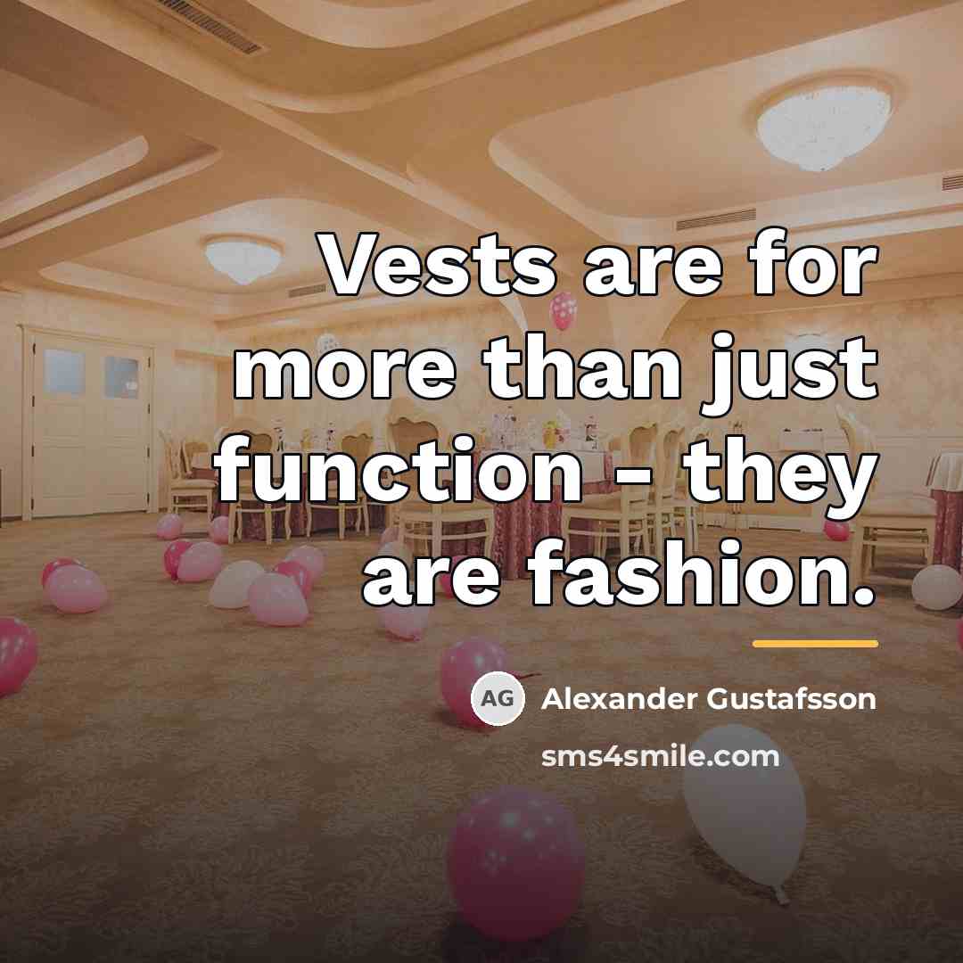 “Vests are for more than just function - they are…” quote by Alexander Gustafsson