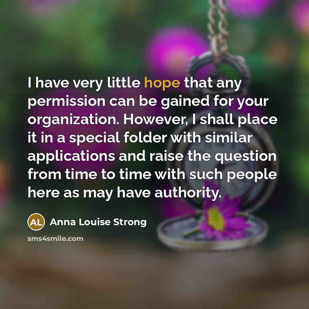 “I have very little hope that any permission can be…” quote by Anna Louise Strong