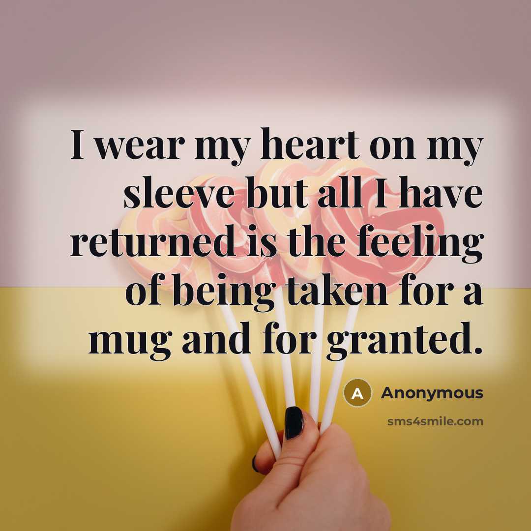 “I wear my heart on my sleeve but all I…” quote by Anonymous