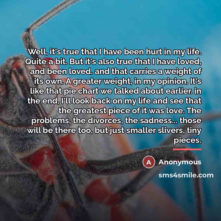 “Well, it's true that I have been hurt in my…” quote by Anonymous