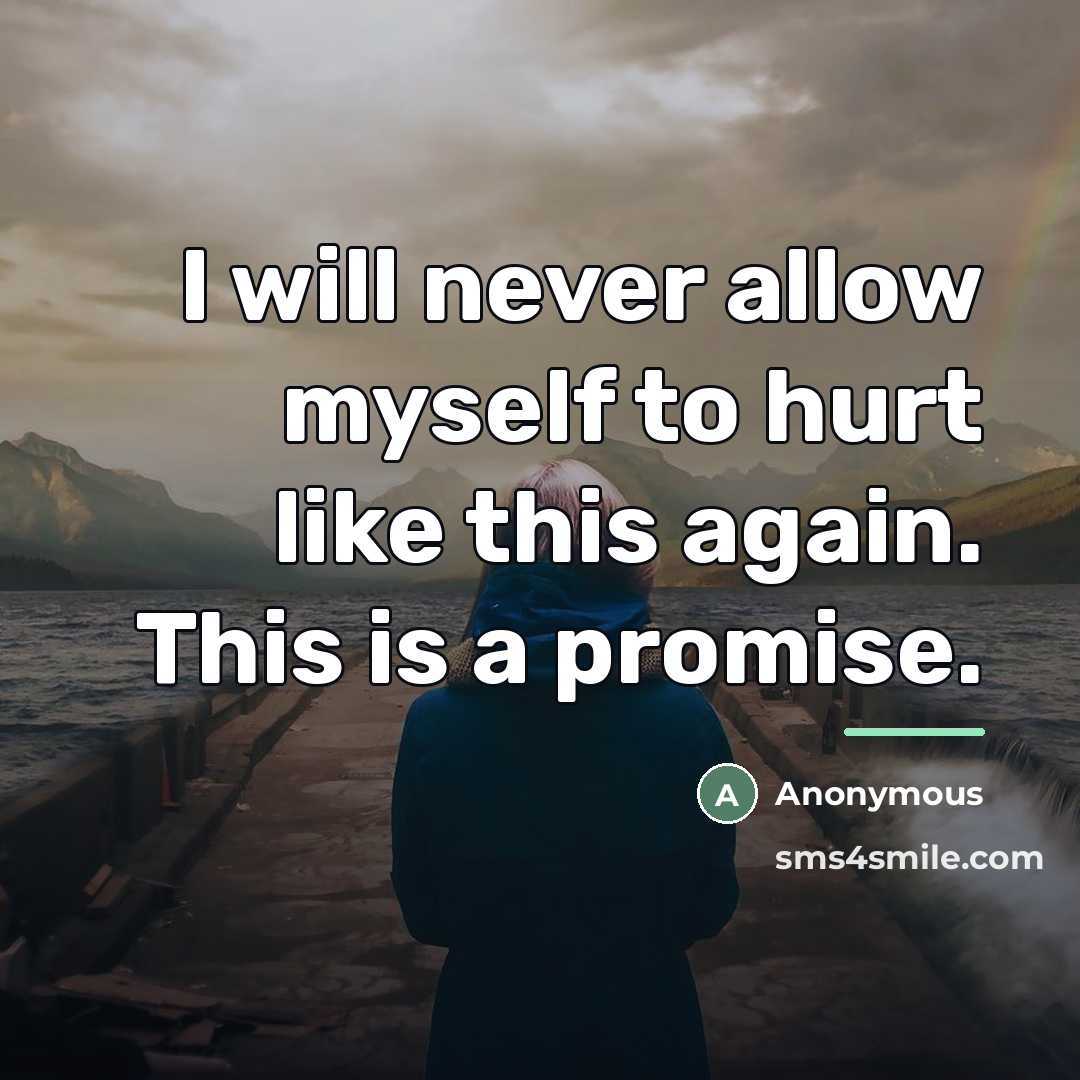 “I will never allow myself to hurt like this again.…” quote by Anonymous