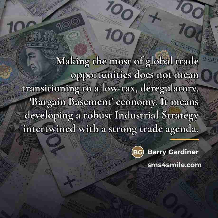 “Making the most of global trade opportunities does not mean…” quote by Barry Gardiner