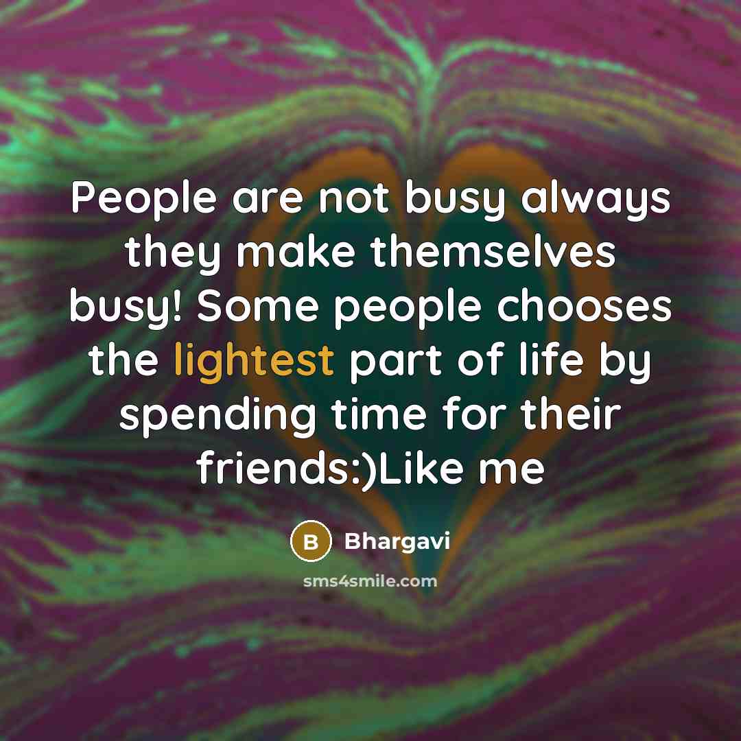 “People are not busy always they make themselves busy! Some…” quote by Bhargavi