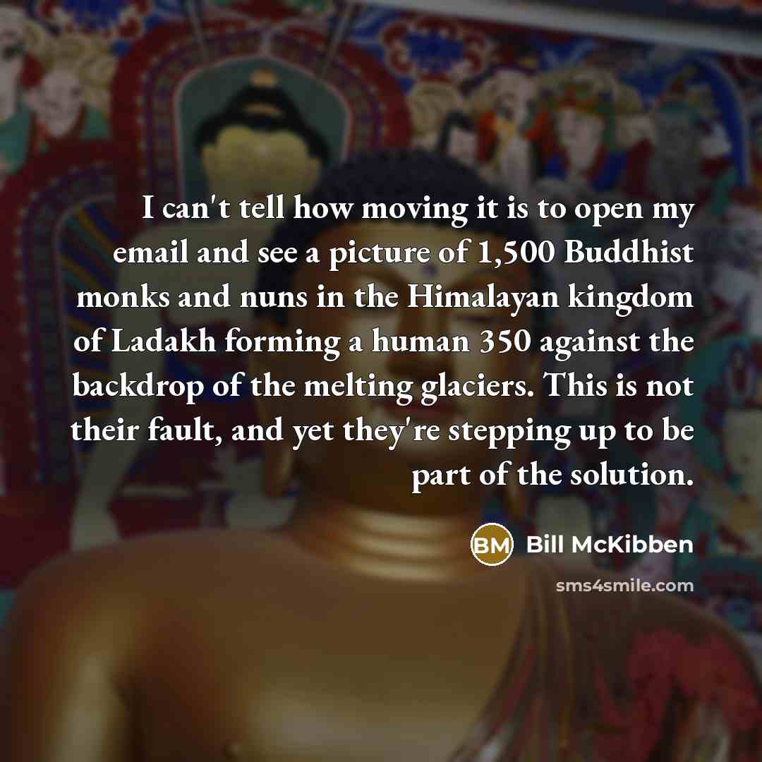 “I can't tell how moving it is to open my…” quote by Bill McKibben