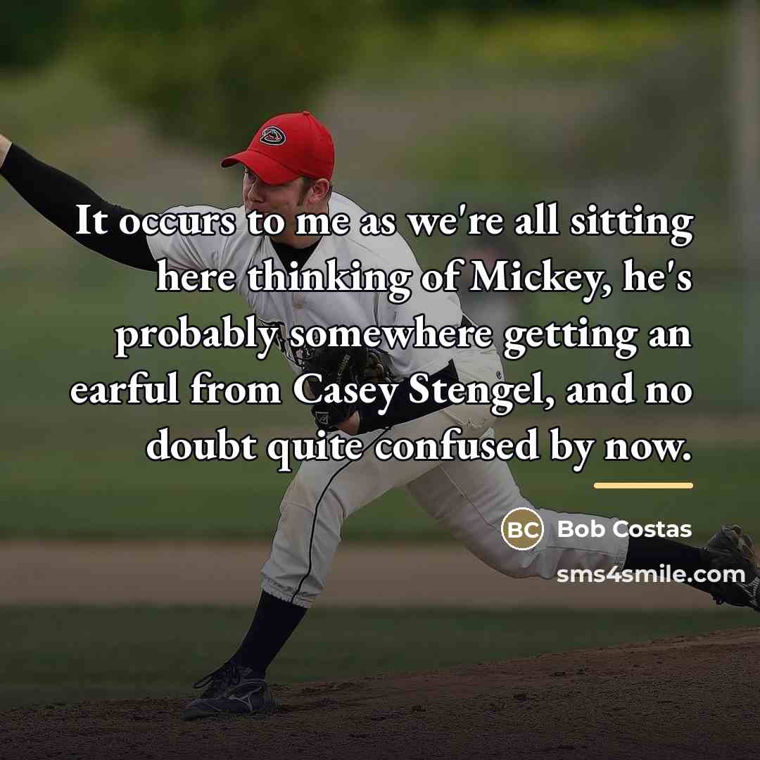 “It occurs to me as we're all sitting here thinking…” quote by Bob Costas