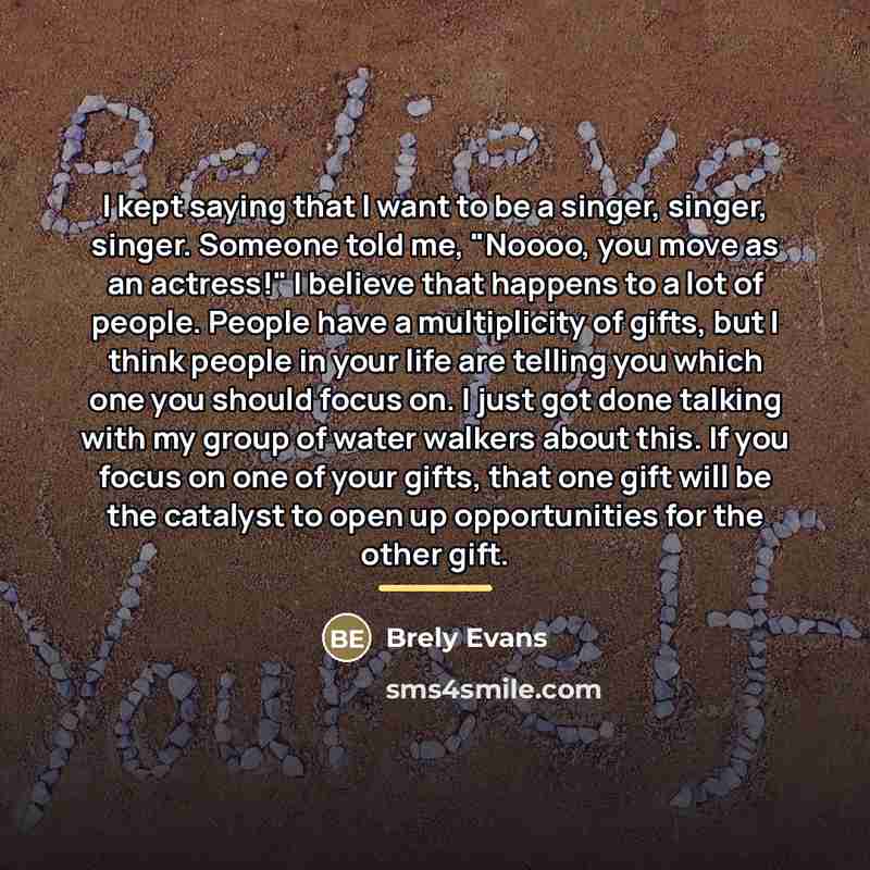 “I kept saying that I want to be a singer,…” quote by Brely Evans