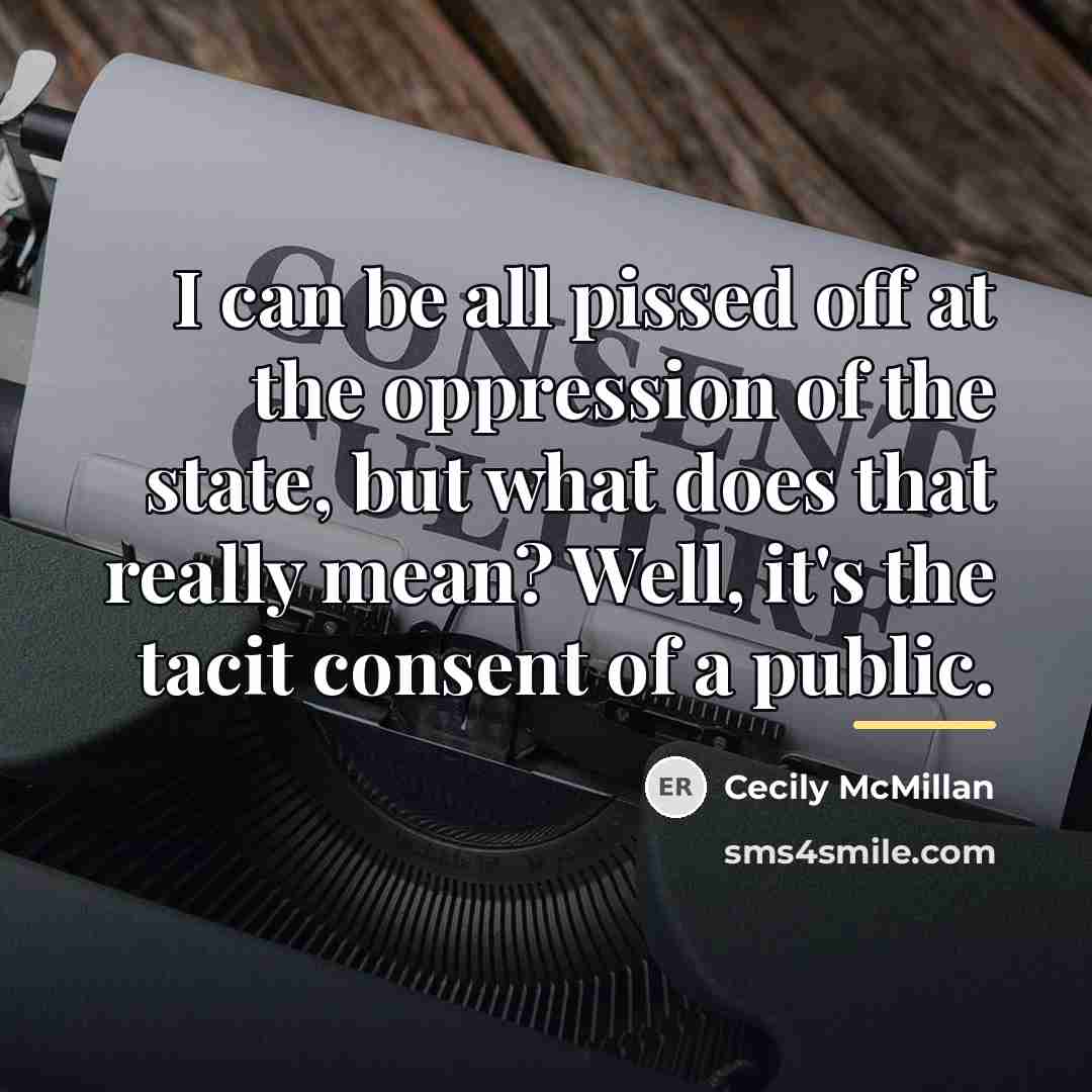 “I can be all pissed off at the oppression of…” quote by Cecily McMillan