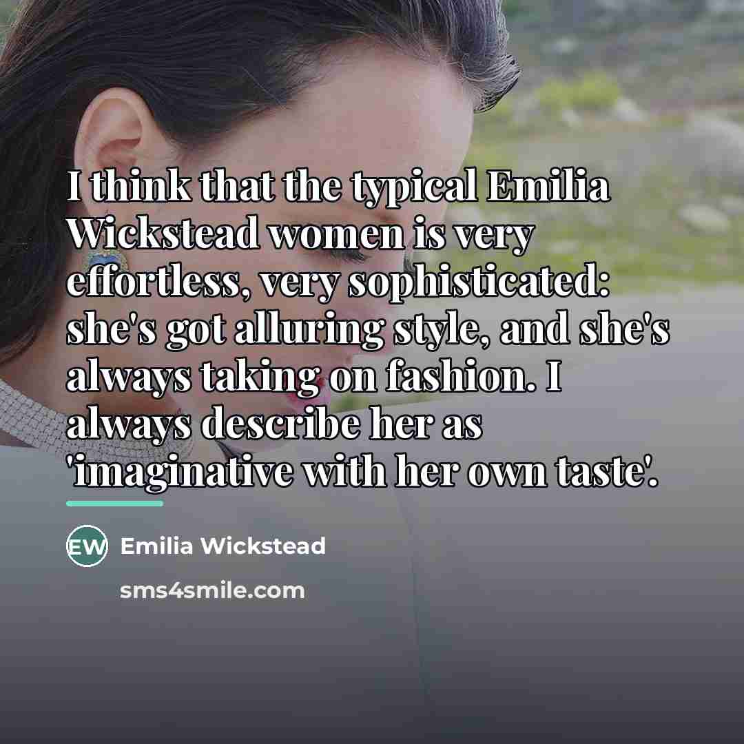 “I think that the typical Emilia Wickstead women is very…” quote by Emilia Wickstead