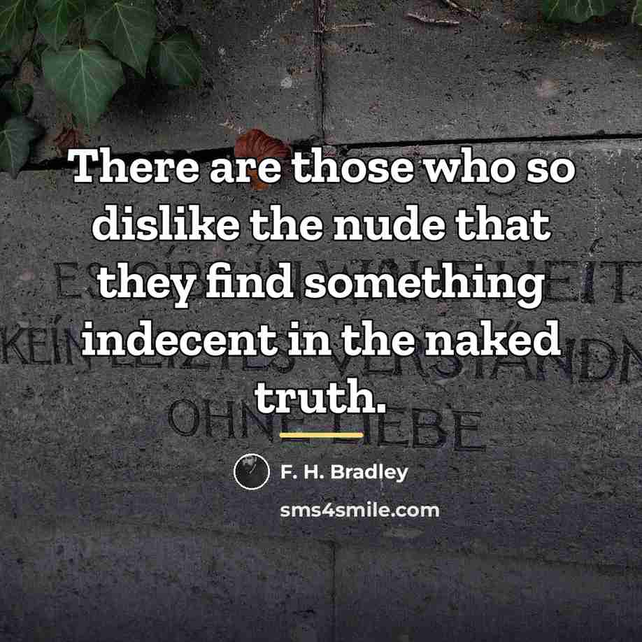 “There are those who so dislike the nude that they…” quote by F. H. Bradley