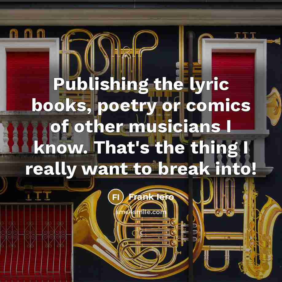 “Publishing the lyric books, poetry or comics of other musicians…” quote by Frank Iero