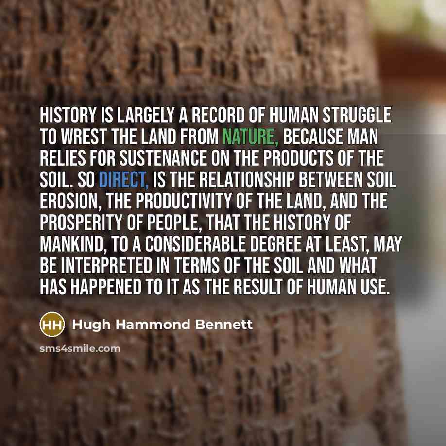 “History is largely a record of human struggle to wrest…” quote by Hugh Hammond Bennett