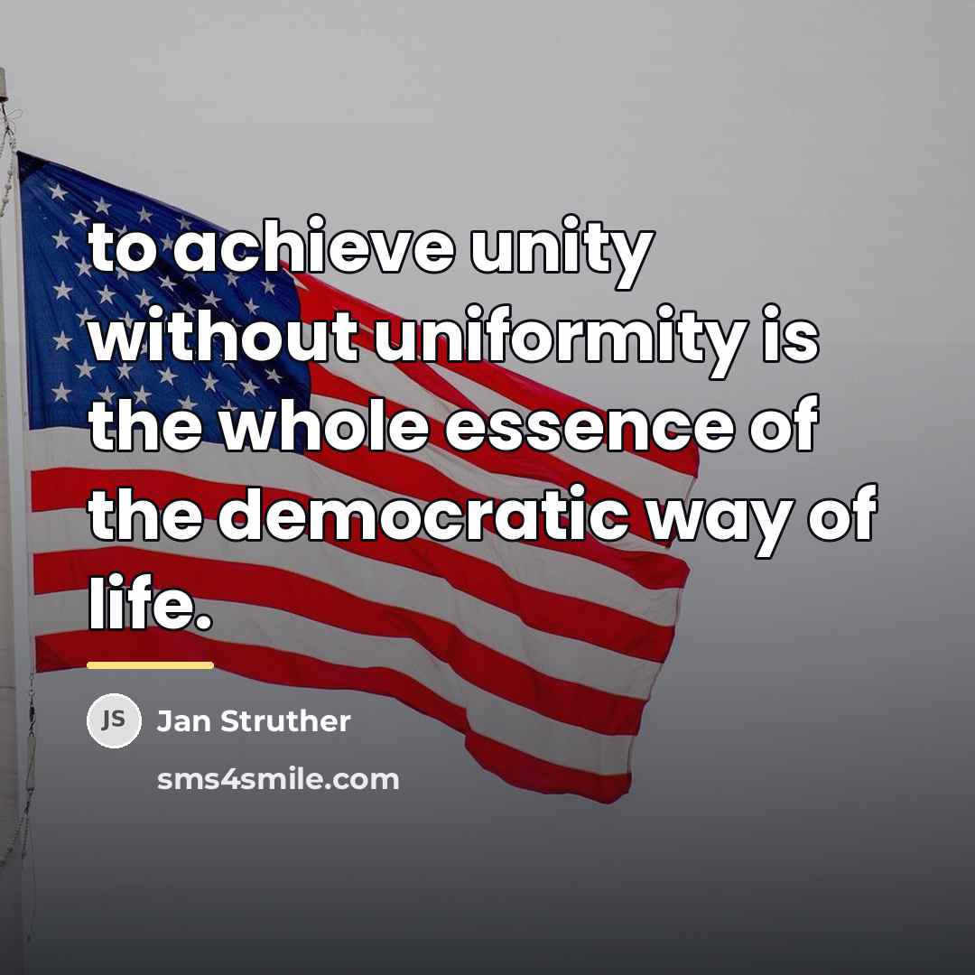 “to achieve unity without uniformity is the whole essence of…” quote by Jan Struther