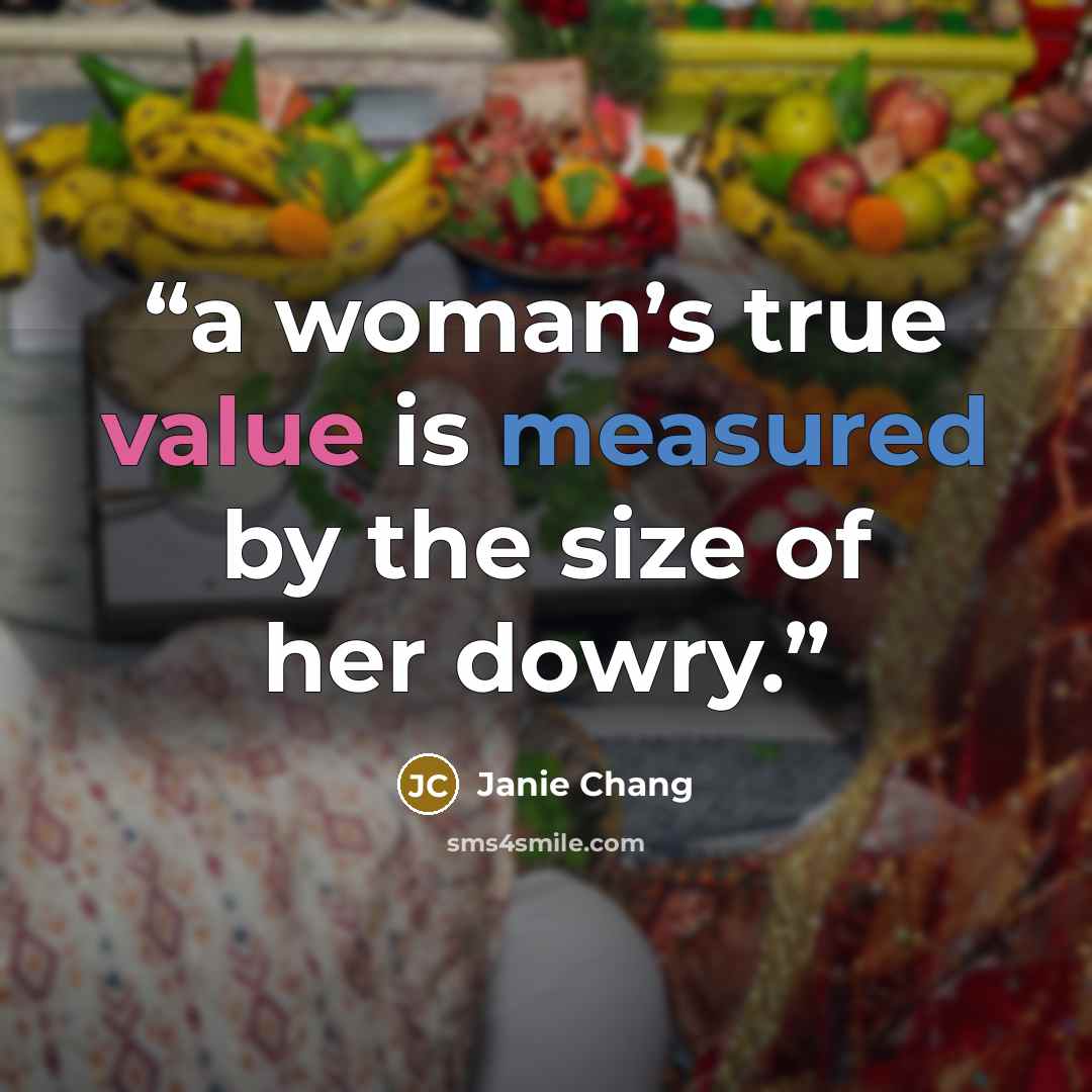 “a woman’s true value is measured by the size of her dowry.” quote by Janie Chang