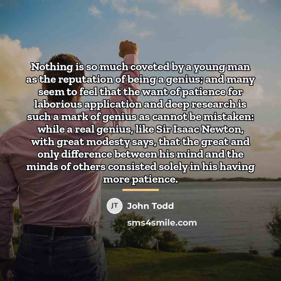 “Nothing is so much coveted by a young man as…” quote by John Todd